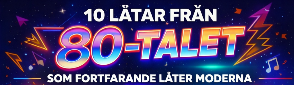 10 låtar från 80-talet som fortfarande låter moderna